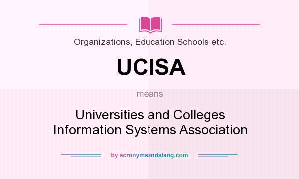 What does UCISA mean? It stands for Universities and Colleges Information Systems Association