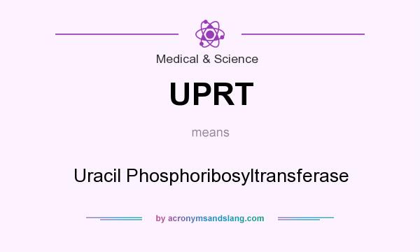 What does UPRT mean? It stands for Uracil Phosphoribosyltransferase