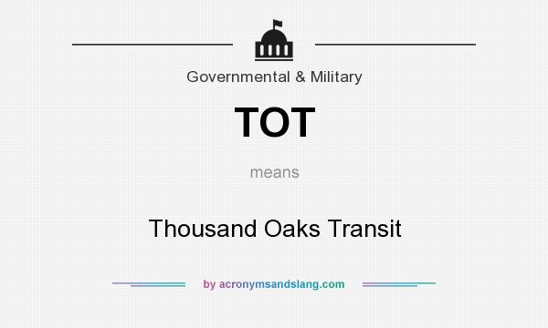 What does TOT mean? It stands for Thousand Oaks Transit