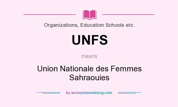 What does UNFS mean? It stands for Union Nationale des Femmes Sahraouies