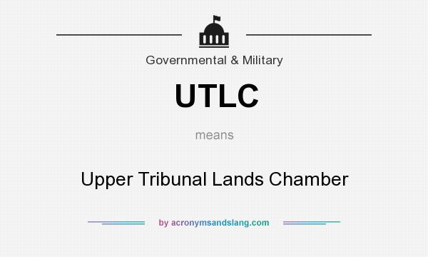 What does UTLC mean? It stands for Upper Tribunal Lands Chamber