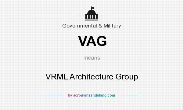 What does VAG mean? It stands for VRML Architecture Group