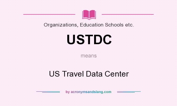 What does USTDC mean? It stands for US Travel Data Center