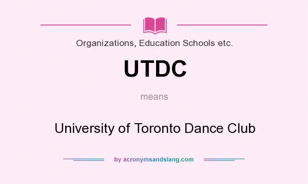 What does UTDC mean? It stands for University of Toronto Dance Club