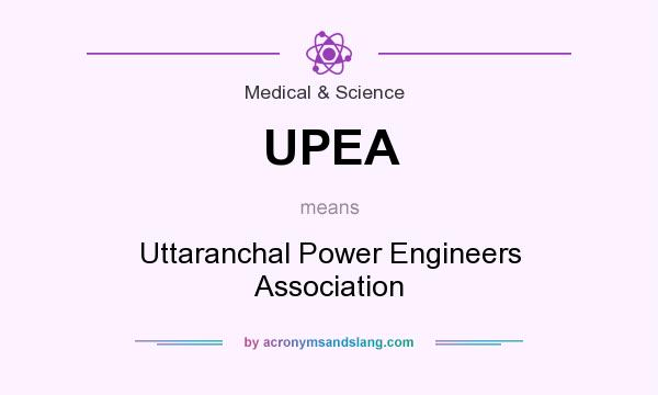 What does UPEA mean? It stands for Uttaranchal Power Engineers Association
