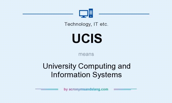 What does UCIS mean? It stands for University Computing and Information Systems