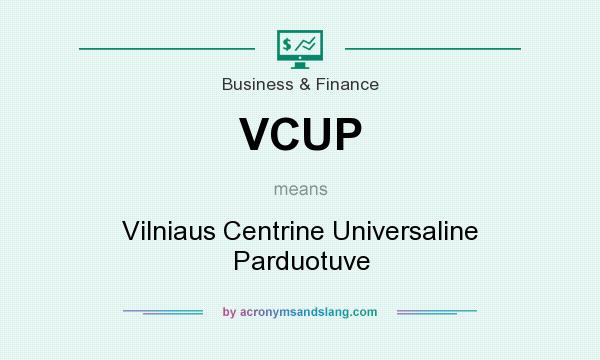 What does VCUP mean? It stands for Vilniaus Centrine Universaline Parduotuve