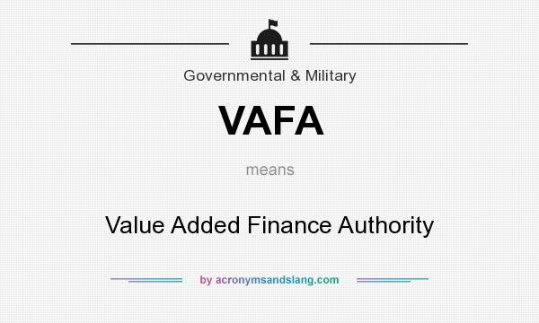 What does VAFA mean? It stands for Value Added Finance Authority