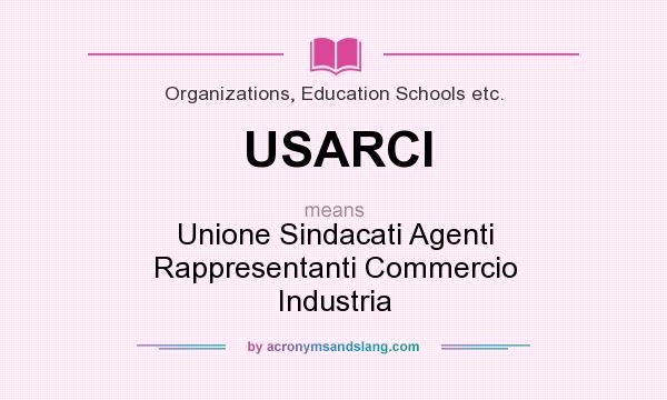 What does USARCI mean? It stands for Unione Sindacati Agenti Rappresentanti Commercio Industria