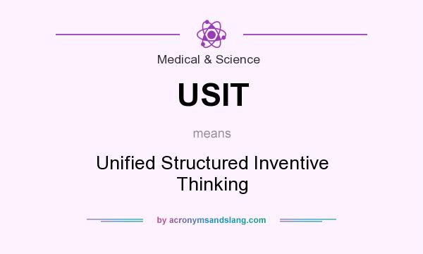 What does USIT mean? It stands for Unified Structured Inventive Thinking