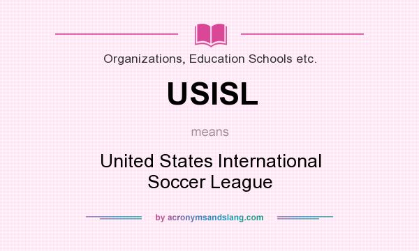 What does USISL mean? It stands for United States International Soccer League