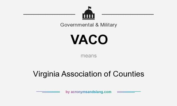 What does VACO mean? It stands for Virginia Association of Counties