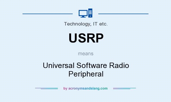 What does USRP mean? It stands for Universal Software Radio Peripheral