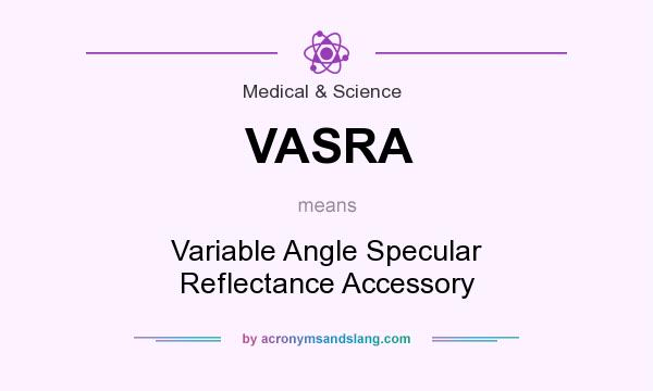 What does VASRA mean? It stands for Variable Angle Specular Reflectance Accessory