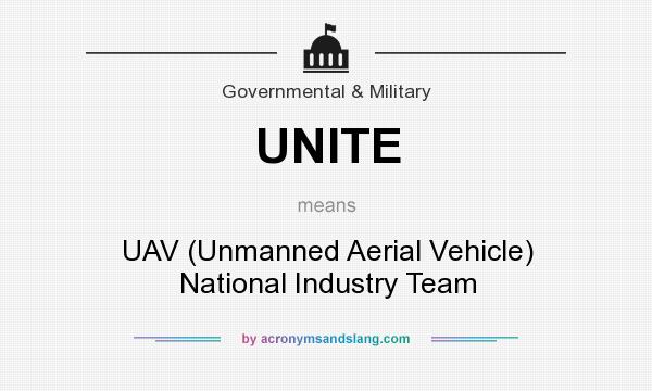 What does UNITE mean? It stands for UAV (Unmanned Aerial Vehicle) National Industry Team