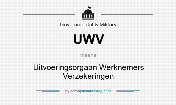 What does UWV mean? It stands for Uitvoeringsorgaan Werknemers Verzekeringen