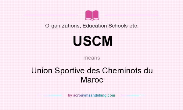 What does USCM mean? It stands for Union Sportive des Cheminots du Maroc