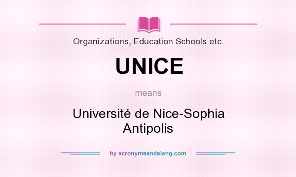 What does UNICE mean? It stands for Université de Nice-Sophia Antipolis
