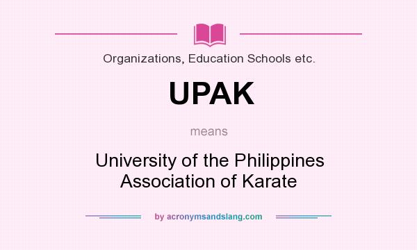 What does UPAK mean? It stands for University of the Philippines Association of Karate