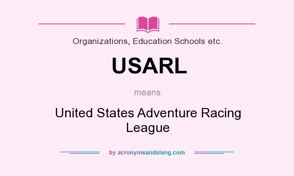 What does USARL mean? It stands for United States Adventure Racing League