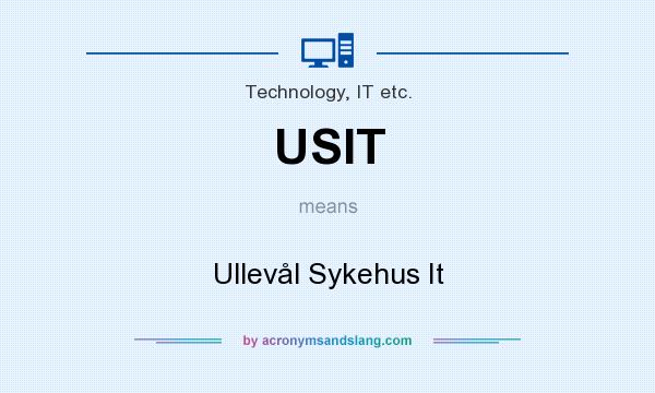 What does USIT mean? It stands for Ullevål Sykehus It