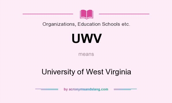 What does UWV mean? It stands for University of West Virginia