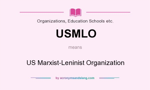 What does USMLO mean? It stands for US Marxist-Leninist Organization