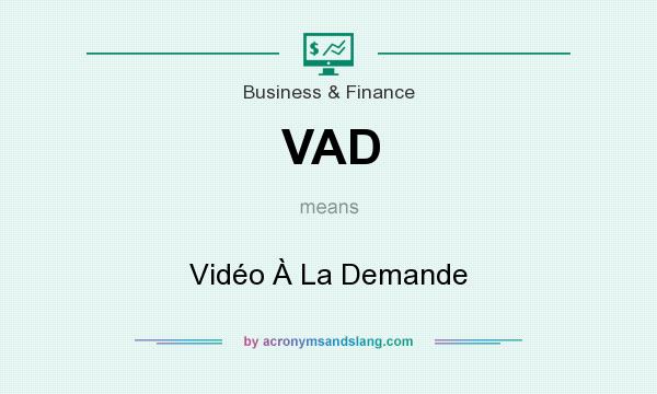 What does VAD mean? It stands for Vidéo À La Demande