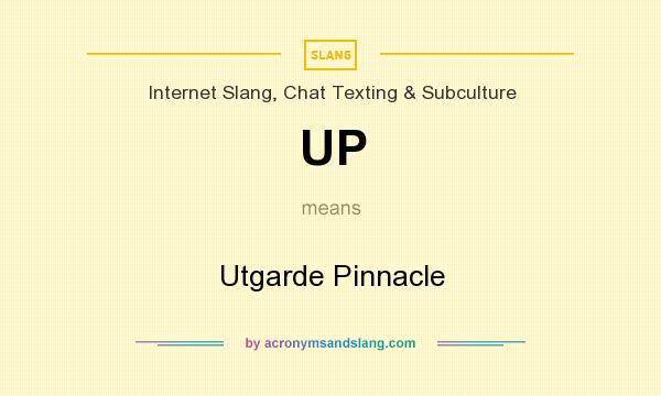 What does UP mean? It stands for Utgarde Pinnacle