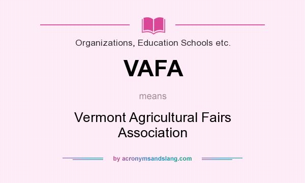 What does VAFA mean? It stands for Vermont Agricultural Fairs Association