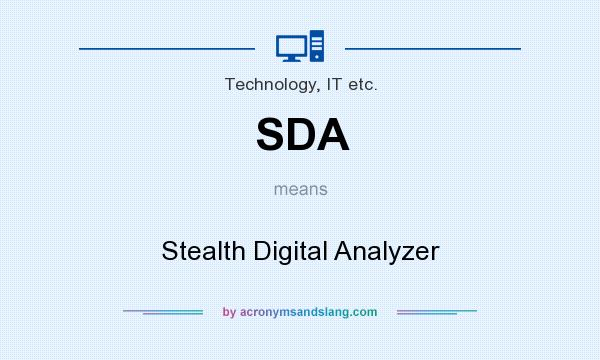 What does SDA mean? It stands for Stealth Digital Analyzer