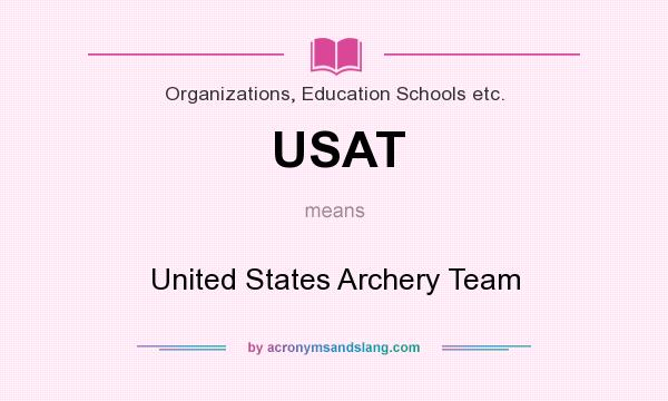 What does USAT mean? It stands for United States Archery Team