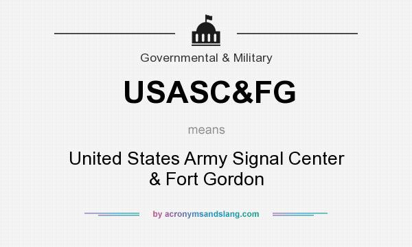 What does USASC&FG mean? It stands for United States Army Signal Center & Fort Gordon