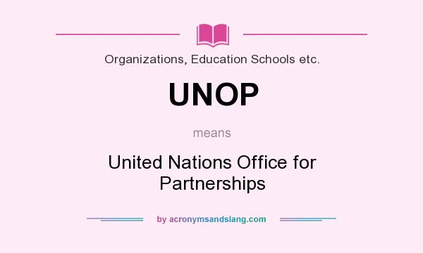 What does UNOP mean? It stands for United Nations Office for Partnerships
