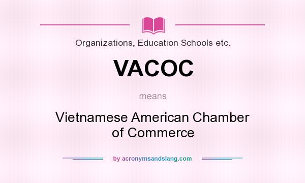 What does VACOC mean? It stands for Vietnamese American Chamber of Commerce