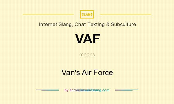What does VAF mean? It stands for Van`s Air Force