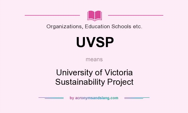 What does UVSP mean? It stands for University of Victoria Sustainability Project