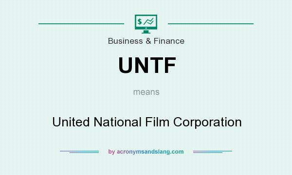 What does UNTF mean? It stands for United National Film Corporation