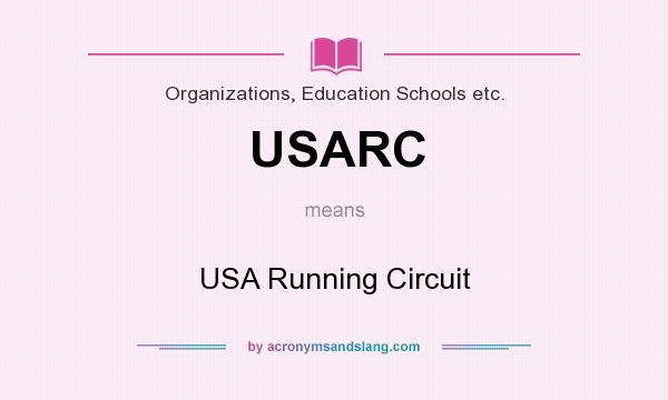 What does USARC mean? It stands for USA Running Circuit