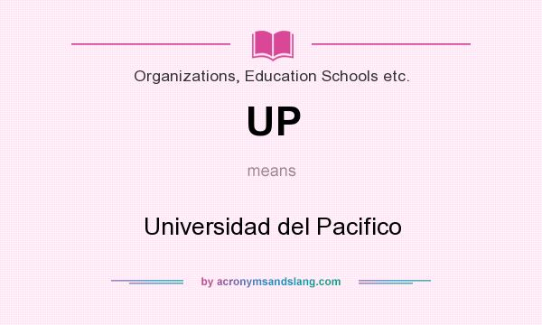 What does UP mean? It stands for Universidad del Pacifico