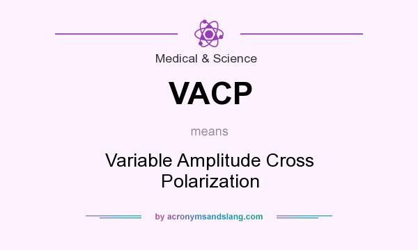 What does VACP mean? It stands for Variable Amplitude Cross Polarization