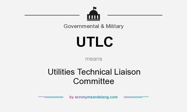 What does UTLC mean? It stands for Utilities Technical Liaison Committee