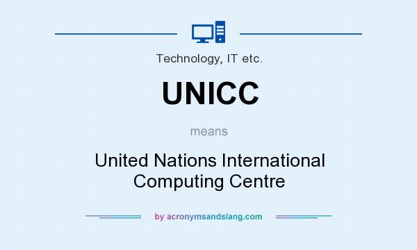 What does UNICC mean? It stands for United Nations International Computing Centre