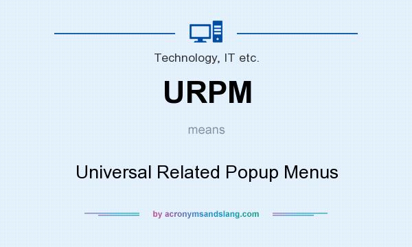 What does URPM mean? It stands for Universal Related Popup Menus