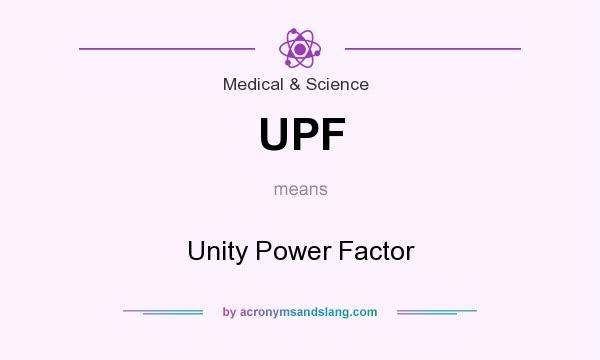 What does UPF mean? It stands for Unity Power Factor