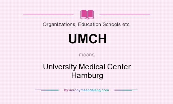 What does UMCH mean? It stands for University Medical Center Hamburg