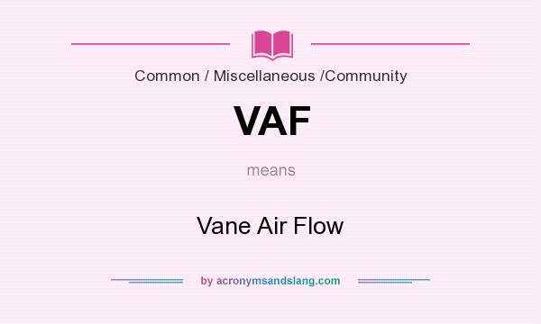 What does VAF mean? It stands for Vane Air Flow