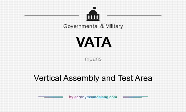 What does VATA mean? It stands for Vertical Assembly and Test Area