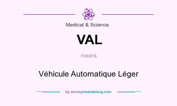 What does VAL mean? It stands for Véhicule Automatique Léger