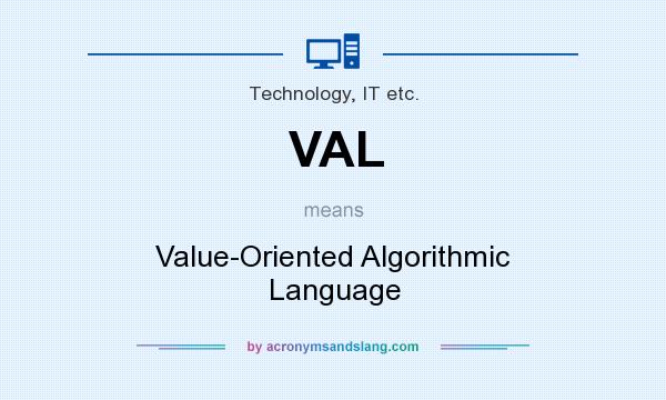 What does VAL mean? It stands for Value-Oriented Algorithmic Language